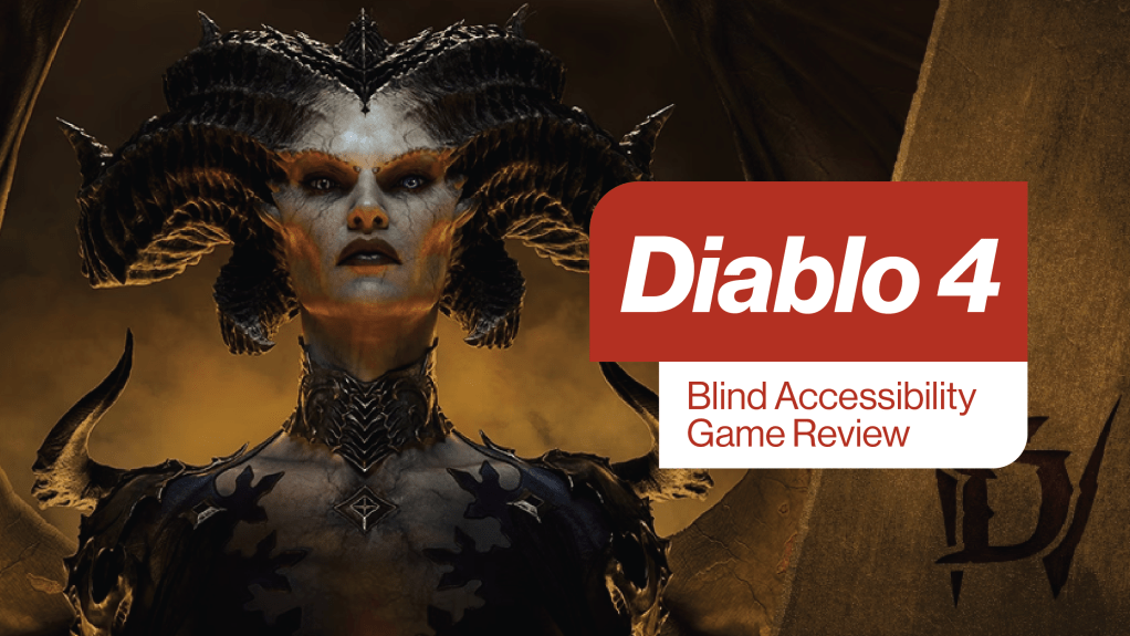 The Diablo 4 game cover, of a woman with horns with white flesh and black veins staring intensely, with the text "Diablo 4, Blind Accessibility Game Review" in red next to her.